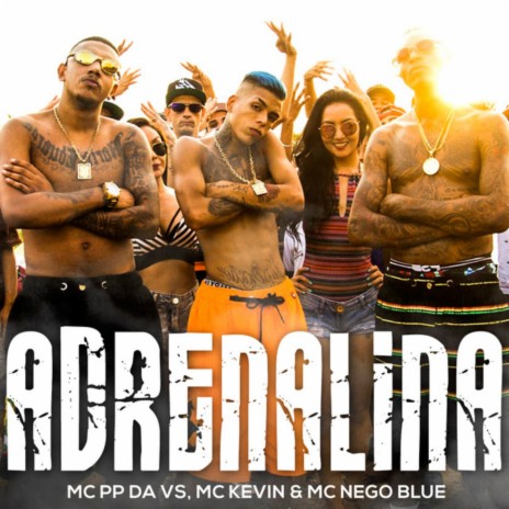 Adrenalina ft. Mc Kevin & Mc Nego Blue | Boomplay Music