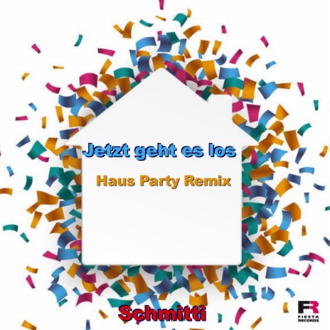 Jetzt geht es los (Haus Party Remix) | Boomplay Music