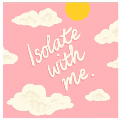 Isolate with Me | Boomplay Music