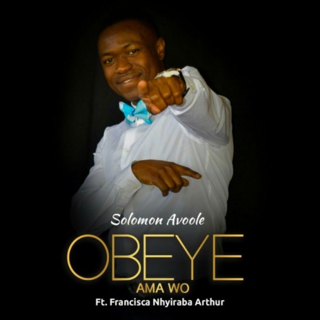 Obeye Ama Wo (feat. Francisca Nhyiraba Arthur) | Boomplay Music