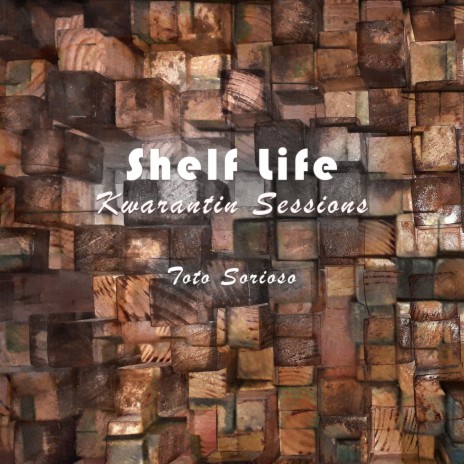 Shelf Life (Kwarantin Sessions) | Boomplay Music