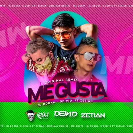 Me Gusta (Original Remix) ft. Deivid & Dj Zetian | Boomplay Music