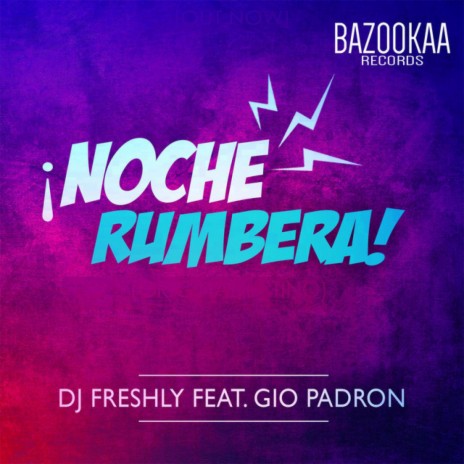 Noche Rumbera ft. Gio Padron | Boomplay Music