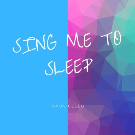 Sing Me to Sleep (For cello and strings) | Boomplay Music