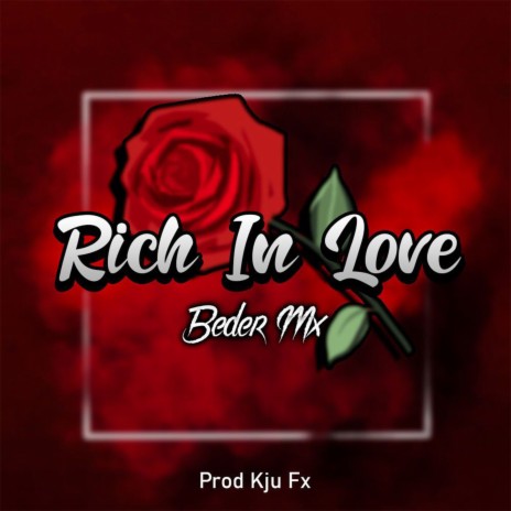 Rich in Love ft. KJU FX | Boomplay Music