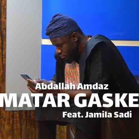 Matar Gaske feat. Jamila Sadi | Boomplay Music