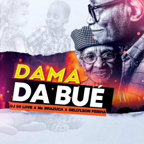 Dama da Bué ft. Mr Brazuca & Sellyson Feisha | Boomplay Music