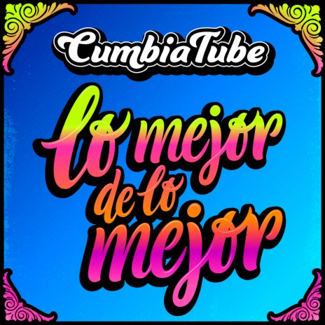 CumbiaTube:Lo Mejor de lo Mejor // Paisaje/Nunca me faltes/ No podré olvidarme/ Yo tomo licor/ Mentirosa/Tramposa y mentirosa/ Olvídala/ Loco corazón/ Porque te amo/Que bello ft. Grupo Red, Amar Azul, Ráfaga, Leo Mattioli & Los Palmeras ft. Axel | Boomplay Music