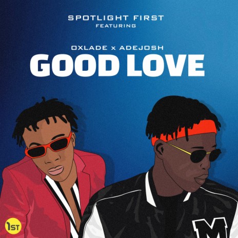 Good Love ft. AdeJosh & Oxlade | Boomplay Music