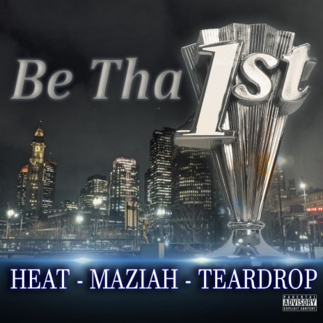 Be tha 1st ft. Maziah & Teardrop | Boomplay Music