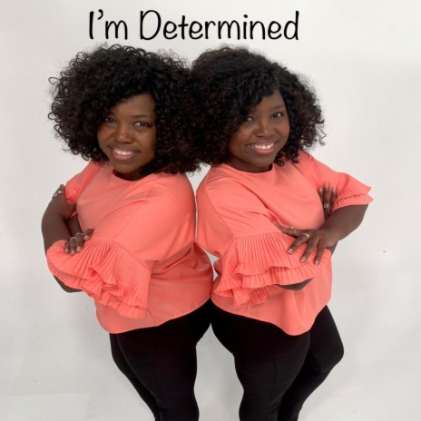 I'm Determined | Boomplay Music