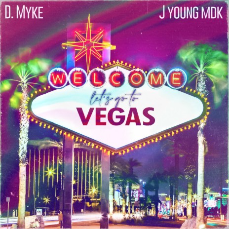 Let's Go To Vegas ft. J Young MDK