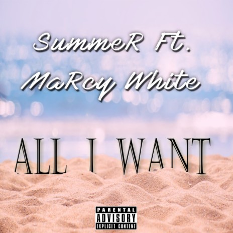 All I Want ft. MARCY WHITE | Boomplay Music