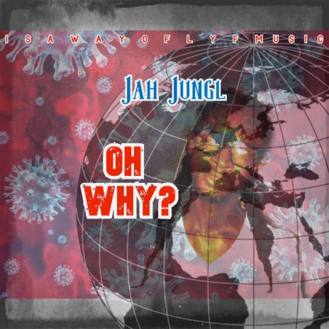 Jah Jungl - Oh Why