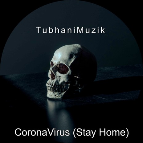 CoronaVirus (Stay Home) | Boomplay Music