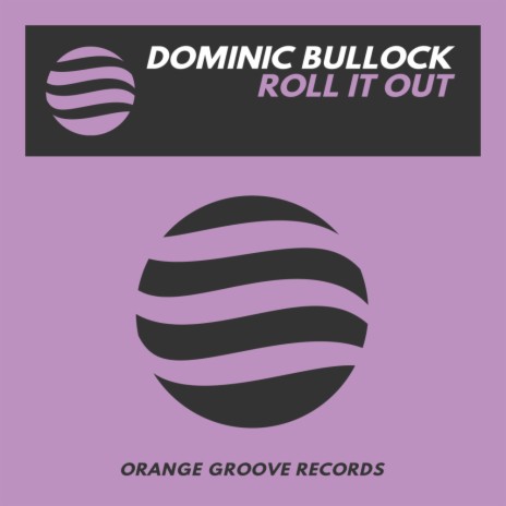 Roll It Out (Original Mix) | Boomplay Music