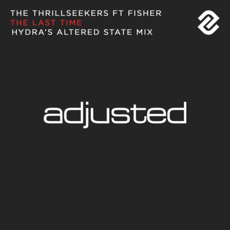 The Last Time (Hydra's Altered State Radio Edit) ft. Fisher