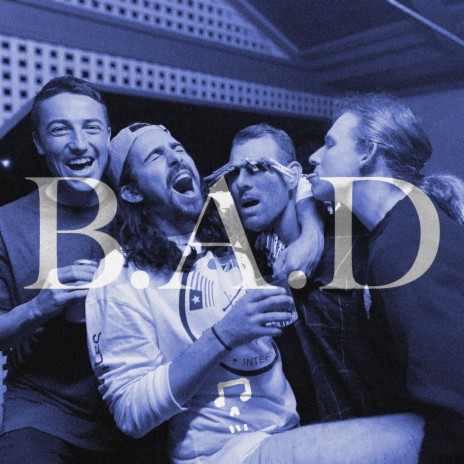 B.A.D | Boomplay Music