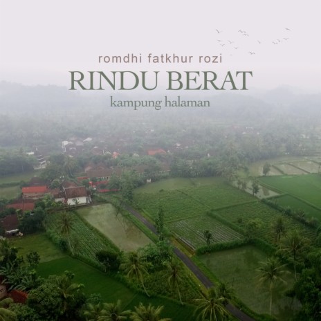 Rindu Berat - Kampung Halaman | Boomplay Music