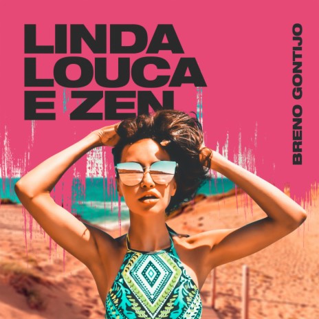 Linda, Louca e Zen | Boomplay Music