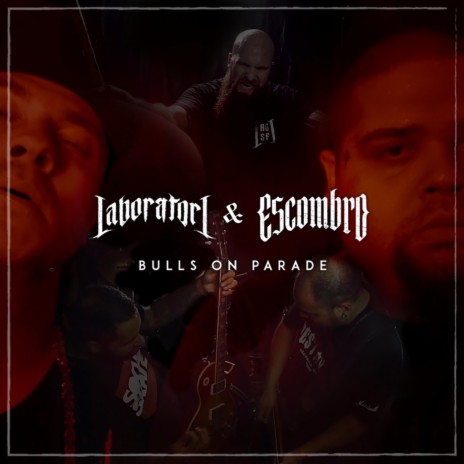 Bulls On Parade (feat. Escombro) | Boomplay Music