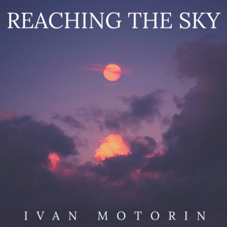 Reaching the Sky | Boomplay Music