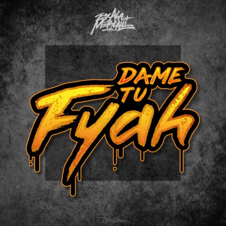 Dame Tu Fyah ft. Efe Frans & Filip Mota | Boomplay Music