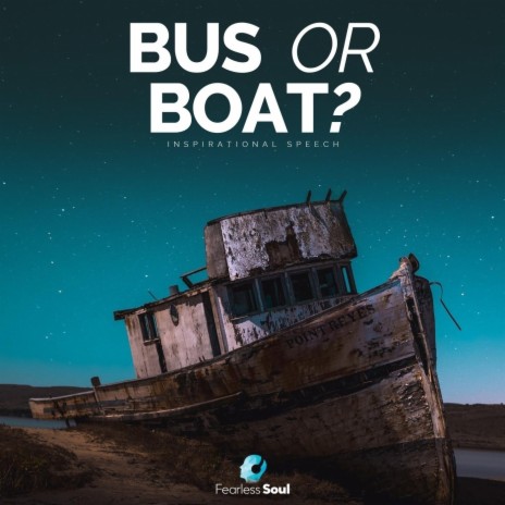 Bus or Boat (Inspirational Speech) | Boomplay Music