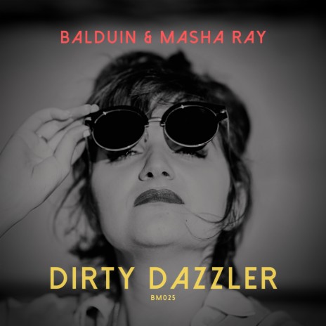 Dirty Dazzler ft. Masha Ray | Boomplay Music