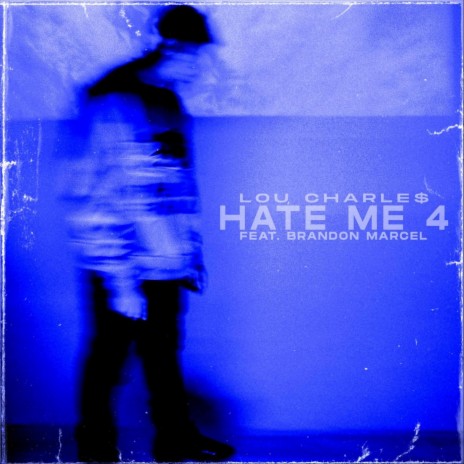 Hate Me 4 (feat. Brandon Marcel) | Boomplay Music