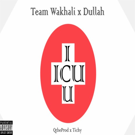 ICU - Team Wakhali x Dullah | Boomplay Music