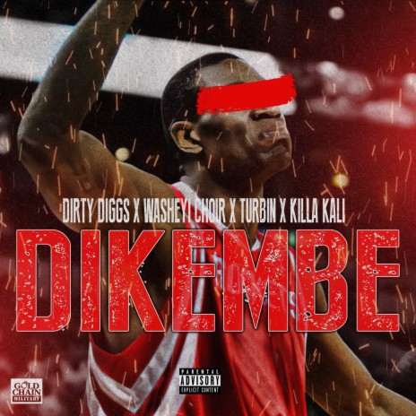 Dikembe ft. Washyei Choir, Dirty Diggs & Killa Kali | Boomplay Music