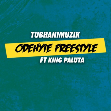 Odehyie Freestyle ft. KIng Paluta | Boomplay Music