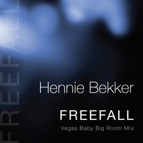 Freefall (Vegas Baby Big Room Mix) | Boomplay Music