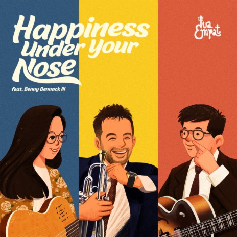 Happiness Under Your Nose ft. Benny Benack III | Boomplay Music