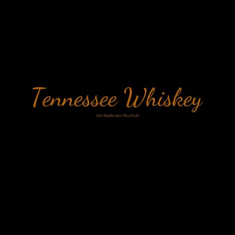 Tennessee Whiskey ft. Chris Combs | Boomplay Music