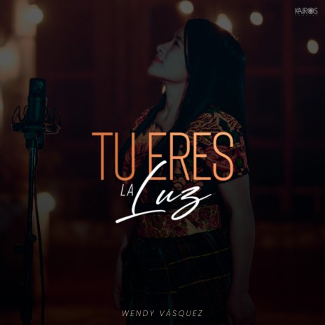 Tú Eres la Luz | Boomplay Music