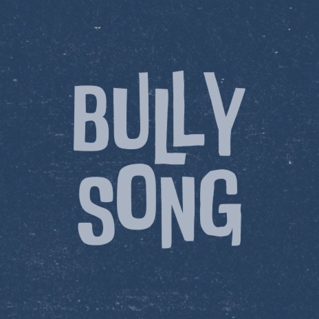 Bully Song