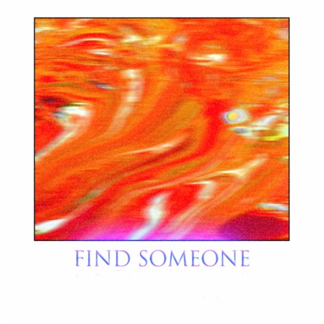 Find Someone | Boomplay Music