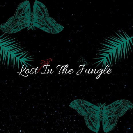 Lost in the Jungle | Boomplay Music