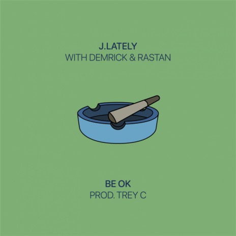 Be OK ft. Demrick & Rastan