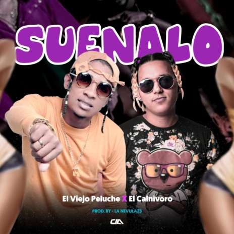 Suenalo (feat. El Viejo Peluche) | Boomplay Music