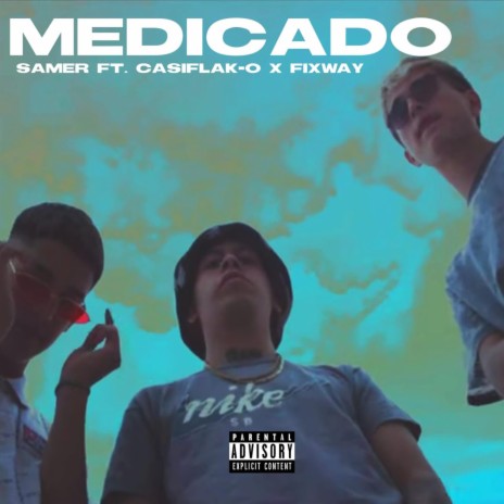 Medicado ft. Casi Flak-o & fixway | Boomplay Music