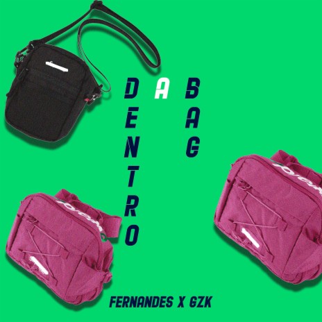 Dentro da Bag ft. GZK | Boomplay Music