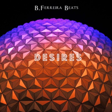 Desires | Boomplay Music