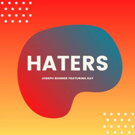 Haters ft. Kay | Boomplay Music