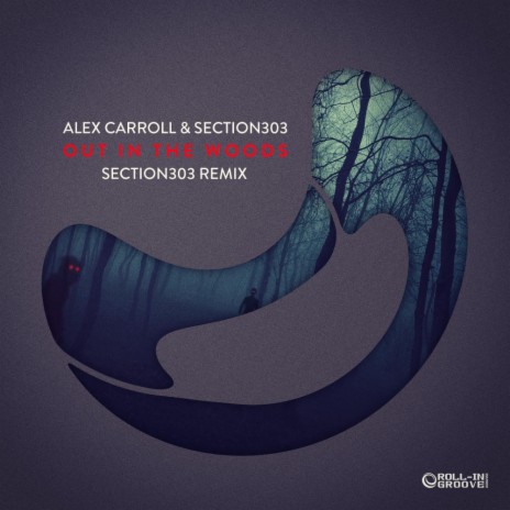 Out In The Woods (Section303 Remix) ft. Alex Carroll