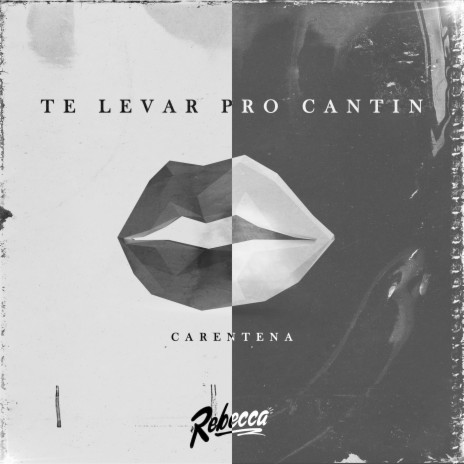 Te Levar Pro Cantin (Carentena) | Boomplay Music