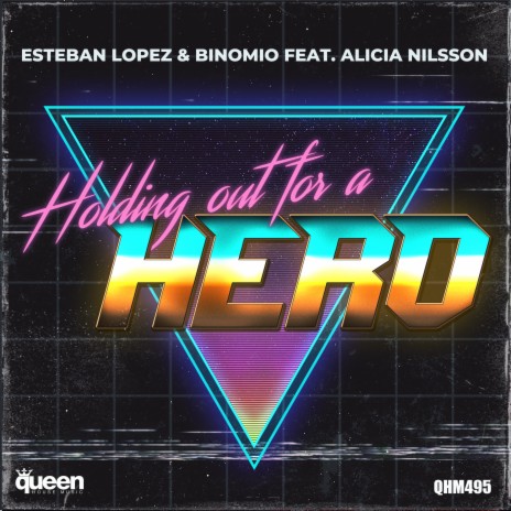 Holding out for a Hero ft. Binomio & Alicia Nilsson | Boomplay Music