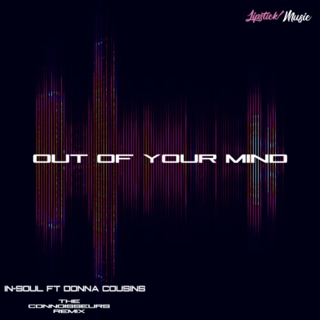 Out Of Your Mind (The Connoisseurs Remix) ft. Donna Cousins | Boomplay Music